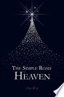 The Simple Road to Heaven