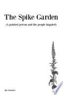 The Spike Garden
