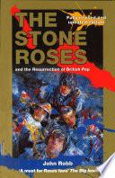 The Stone Roses And The Resurrection Of British Pop