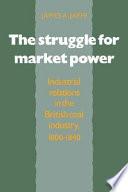 The Struggle for Market Power