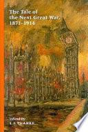 The Tale of the Next Great War, 1871-1914