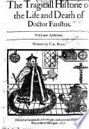 The tragicall history of the life and death of Doctor Faustus. With new additions. Written by Ch. Mar. i.e. Christopher Marlowe