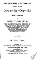 The Trow City Directory Co.'s, Formerly Wilson's, Copartnership and Corporation Directory of New York City