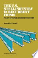 The U.S. Steel Industry in Recurrent Crisis