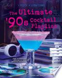 The Ultimate '90s Cocktail Playlist