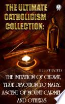 The Ultimate Catholicism Collection. Illustrated