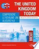 The United Kingdom Today. Comprendre le Royaume-Uni aujourd'hui.