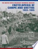 The United States Holocaust Memorial Museum Encyclopedia of Camps and Ghettos, 1933–1945: Volume I