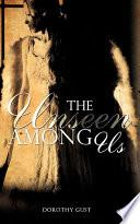 The Unseen Among Us
