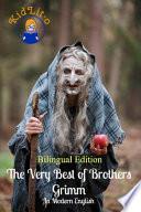 The Very Best of Brothers Grimm In English and French (Bilingual Edition)