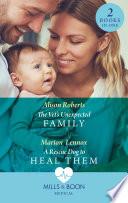 The Vet's Unexpected Family / A Rescue Dog To Heal Them: The Vet's Unexpected Family (Two Tails Animal Refuge) / A Rescue Dog to Heal Them (Two Tails Animal Refuge) (Mills & Boon Medical)