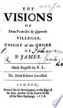 The Visions of Dom Francisco de Quevedo Villegas ... Made English by R.L. i.e. Sir R. L'Estrange. The sixth edition corrected