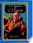 The Wisdom of C. S. Lewis