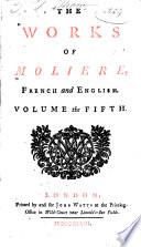 The Works of Moliere, French and English ...