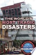 The World's Most Tragic Disasters