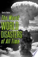 The Worst World Disasters of All Time