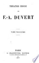 Théâtre choisi de F.-A. Duvert: Monsieur et madame Galochard