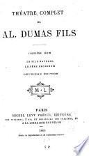 Théatre complet de Al. Dumas fils
