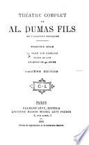 Théatre complet de Al. Dumas fils ...: La dame aux camélias. Dianne de Lys. Le bijou de la reine