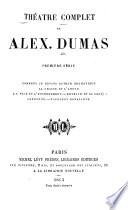 Théâtre complet de Alex. Dumas ...: Comment je devins auteur dramatique