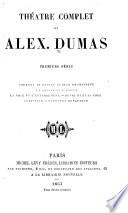 Théatre complet de Alex. Dumas...: Comment je devins auteur dramatique. La chasse et l'amour. La noce et l'enterrement. Henri III et sa cour. Christine. Napoléon Bonaparte