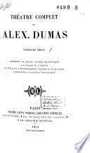 Théâtre complet de Alex. Dumas