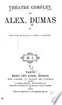 Théâtre complet de Alex. Dumas