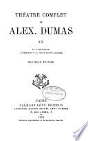 Théatre complet de Alex. Dumas: La conscience. L'orestie. La tour Saint- Jacques. 1890