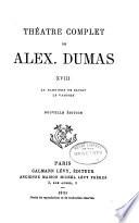 Théatre complet de Alex. Dumas: Le Barri'ere de Clichy. Le vampire. 1891