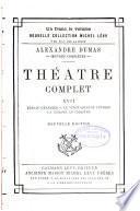 Théatre complet de Alex. Dumas: Urbain grandier. Le vingt-quatre f'evrier. La chasse au chastre. 1889