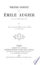 Théâtre complet de Emile Augier