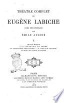 Théatre complet de Eugène Labiche avec une préface par Émile Augier