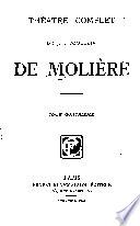 Théâtre complet de J.-B. Poquelin de Molière ...