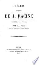 Théatre complet de J. Racine. Précédé d'une notice par M. Auger
