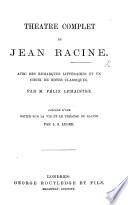 Théatre complet de J. Racine. Précédé d'une notice par M. Auger. With a portrait