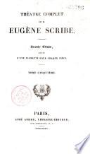 Théâtre complet de M. Eugène Scribe...