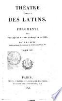 Theatre complet des latins, par J.-B. Levée, ancien professeurm de rhetorique ... et par feu l'abbé Le Monnier; augmenté de dissertations, etc., par MM. Amaury Duval, ... , et Alexandre Duval, ... Tome 1. [-15.!