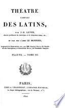 Théâtre complet des Latins: Plaute. Tr. de J.B. Levée