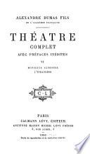 Théâtre complet: Monsieur Alphonse. La Étrangère