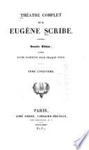 Théâtre complète de M. Eugène Scribe