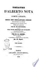 Théâtre d'Alberto Nota et du comte Giraud, ou Choix des meilleures pièces de ces deux auteurs représentées sur les théâtres d'Italie traduit pour la première fois par m. Th. Bettinger