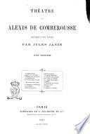 Théâtre de Alexis de Comberousse précédé d'une notice par Jules Janin