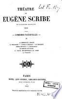 Théatre de Eugène Scribe: Comédies-vaudevilles