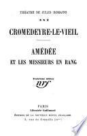 Théâtre de Jules Romains: Cromedeyre-le-Vieil. Amédée et les messieurs en rang. 1926