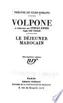 Théâtre de Jules Romains: Volpone, en collaboration avec Stefan Zweig, d'après Ben Jonson. Le déjeuner marocain. [1929