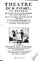 Theatre De M. Favart, Ou Recueil Des Comédies, Parodies & Opera-Comiques quìl a donnés jusqu'à ce jour