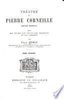 Théâtre de Pierre Corneille: Biographie de Corneille. Étude sur les comédies. Édudes sur medée. Livres consultés et cités. Le Cid
