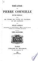 Théâtre de Pierre Corneille: Théodore. Héraclius. Andromede. Don Sanche d'Aragon. Nicomède. Pertharite. Oedipe. La toison d'or. Sertorius. Sophonisbe. Othon. Agésilas. Attila. Tite et Bérénice. Psyché. Pulchérie. Suréna