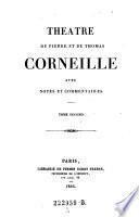 Theatre de Pierre et de Thomas Corneille avec notes et commentaires