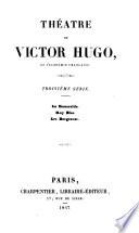 Théâtre de Victor Hugo: La Esmeralda. Ruy Blas. Les Burgraves